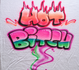 Hot Bitch lettering with colorful flame accents, pink and green fades and flowing swirls.