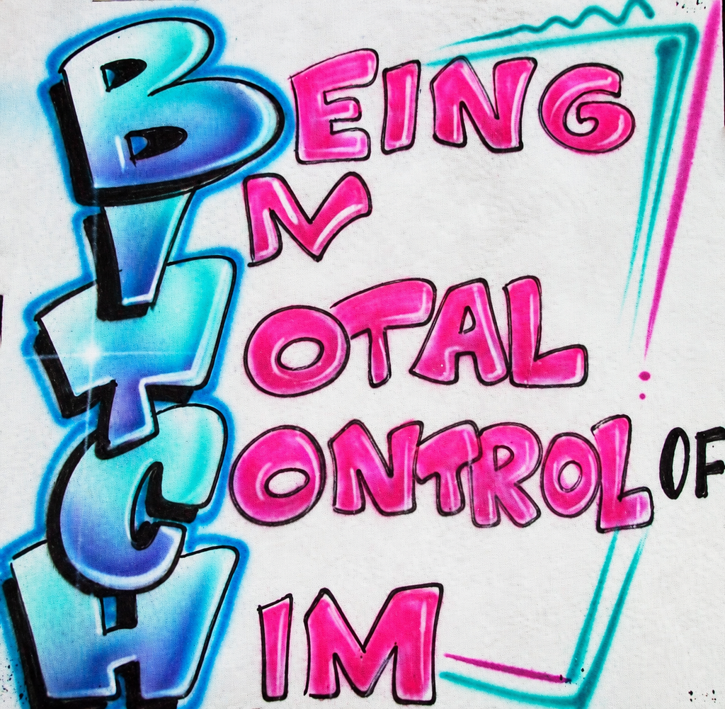 BITCH — Being In Total Control Of Him Airbrushed Humor Shirt