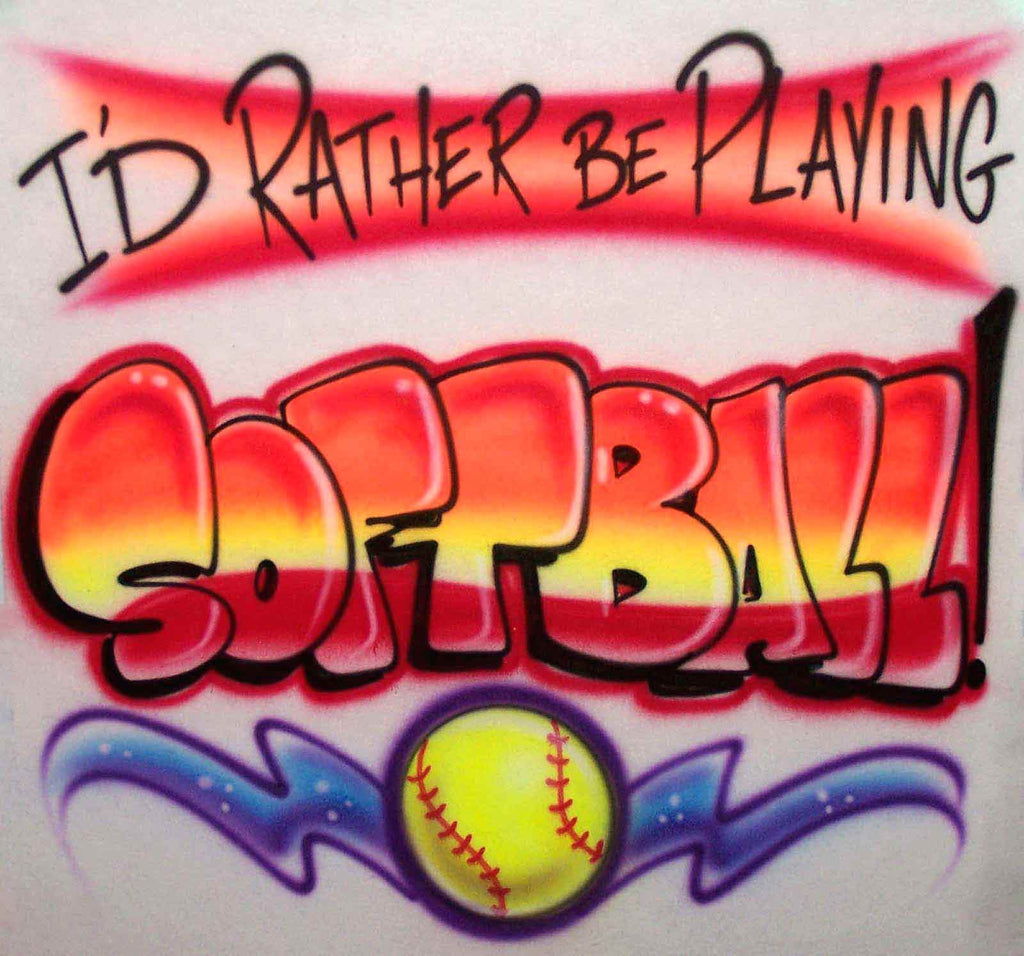 I'd Rather Be Playing Softball Custom Airbrushed Shirt