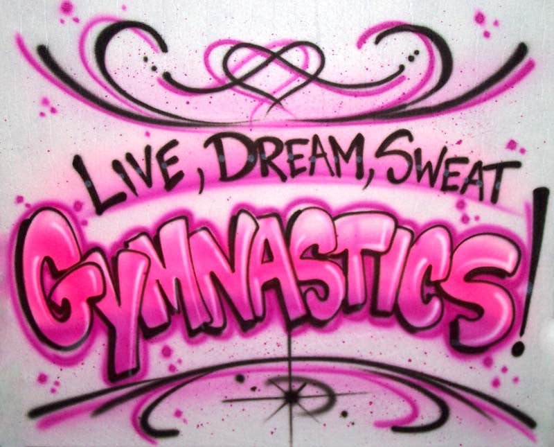 Live Dream Sweat Gymnastics Airbrushed Slogan T-Shirt or Sweatshirt