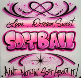 Live dream sweat softball airbrushed shirt design